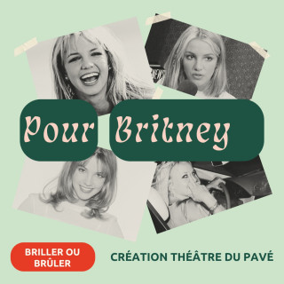 Spectacle Pour Britney - © Théâtre du Pavé Spectacle Pour Britney